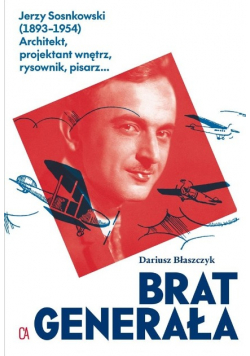 Brat generała. Jerzy Sosnkowski (1893-1954)