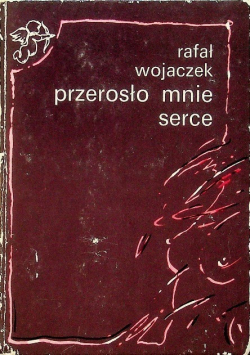 Przerosło mnie serce