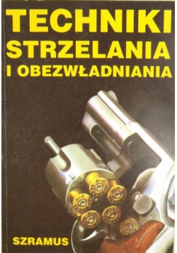 Techniki strzelania i obezwładniania