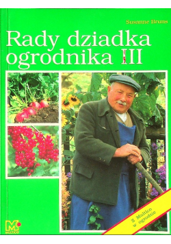 Rady dziadka ogrodnika III