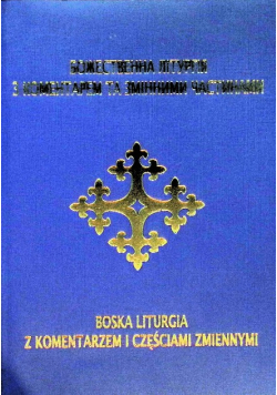 Boska Liturgia z komentarzem i częściami zmiennymi Tekst ukraińsko - polski