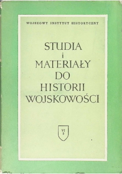 Studia i materiały do historii wojskowości Tom VI Część  2