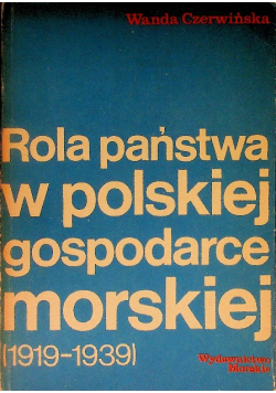 Rola państwa w polskiej gospodarce morskiej 1919-1939