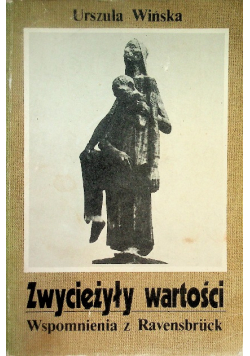 Zwyciężyły wartości Wspomnienia z Ravensbruck