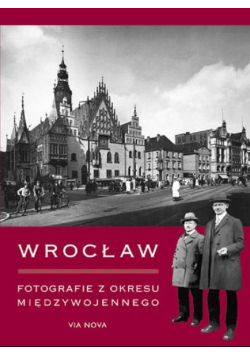 Wrocław Fotografie z okresu międzywojennego