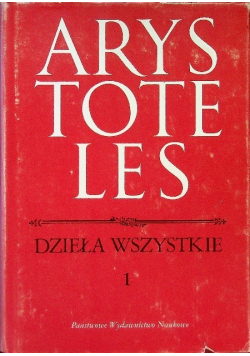 Arystoteles Dzieła wszystkie Tom 1