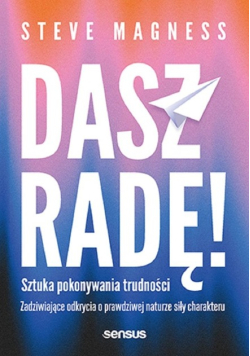 Dasz radę Sztuka pokonywania trudności