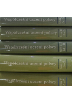Współcześni uczeni polscy Słownik biograficzny Tom 1 do 5