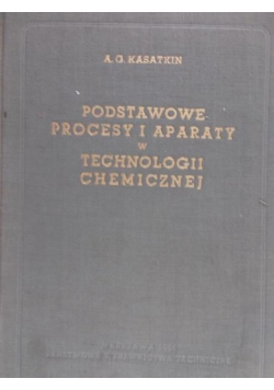 Podstawowe procesy i aparaty w technologii chemicznej