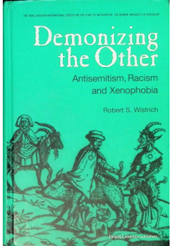 Demonizing the Other: Antisemitism, Racism and Xenophobia