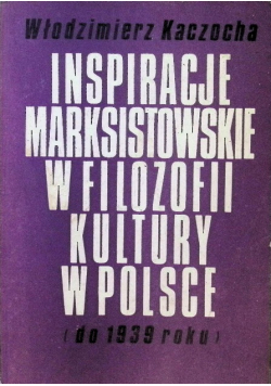 Inspiracje marksistowskie w filozofii kultury w Polsce