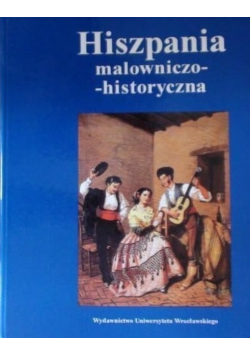 Hiszpania malowniczo historyczna