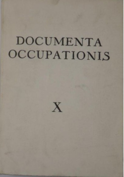 Documentas occupations. Praca przymusowa Polaków pod panowaniem hitlerowskim 1939-1945. Tom X