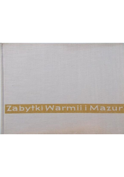 Zabytki Warmii i Mazur