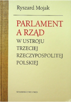 Parlament a rząd w ustroju Trzeciej Rzeczypospolitej Polskiej