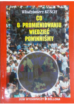 Co o promieniowaniu wiedzieć powinniśmy