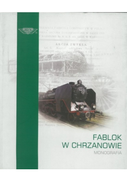 Fablok w Chrzanowie Monografia