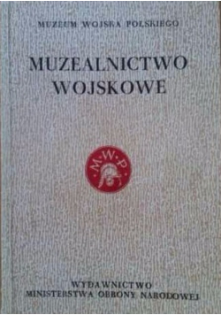 Muzealnictwo wojskowe Tom 4
