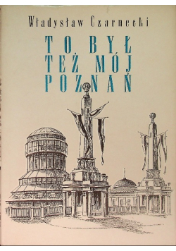To był też mój Poznań