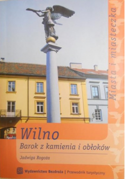 Wilno. Barok z kamienia i obłoków