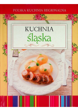 Polska kuchnia regionalna Kuchnia Śląska