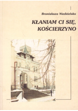 Kłaniam Ci Się Kościerzyno