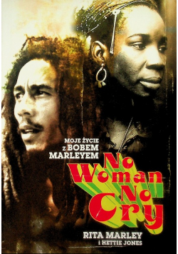 No Woman No Cry Moje Życie z Bobem Marleyem