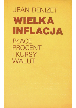 Wielka inflacja Płace procent i kursy walut