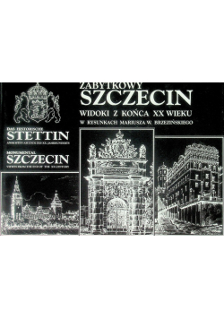 Zabytkowy Szczecin widoki z końca XX wieku