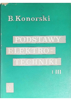 Podstawy elektrotechniki Tom III