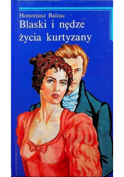Blaski i nędze życia kurtyzany