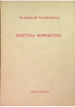 Estetyka nowożytna historia estetyki Tom 3