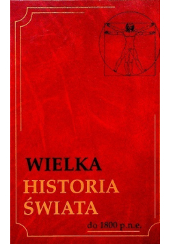 Wielka historia świata Tom 1   do 1800 p n e