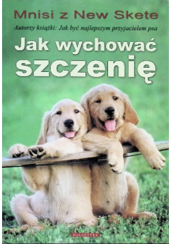 Jak wychować szczenię