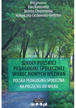 Szkoły Polskiej pedagogiki społecznej wobec nowych wyzwań