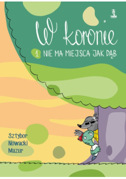 W  koronie Tom 1 Nie ma miejsca jak dąb
