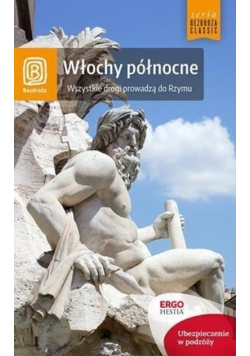 Włochy północne Wszystkie drogi prowadzą do Rzymu