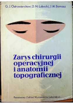 Zarys chirurgii operacyjnej i anatomii topograficznej