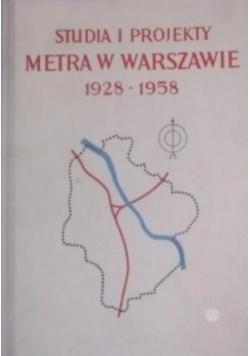 Studia i projekty metra w Warszawie 1928 -1958