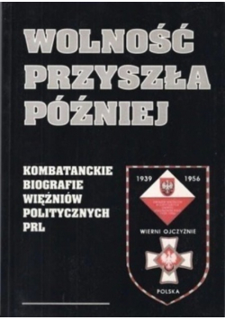 Wolność przyszła później