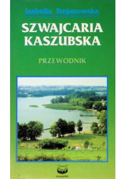 Szwajcaria Kaszubska Przewodnik