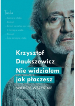 Nie widziałem jak płaczesz
