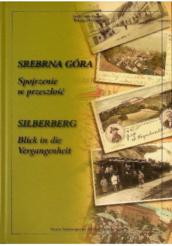 Srebrna Góra Spojrzenie w przeszłość