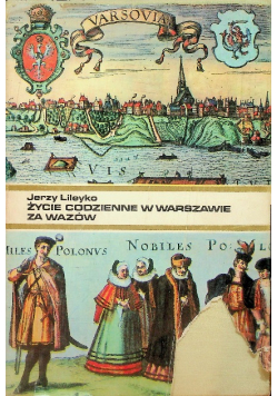 Życie codzienne w Warszawie za Wazów