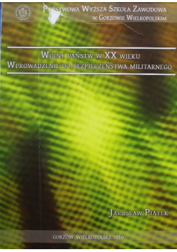 Wojny Państw w XX wieku Wprowadzenie do bezpieczeństwa militarnego