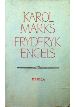 Marks i Engels dzieła Tom 12