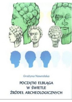 Poczatki Elblaga w swietle zrodel archeologicznych