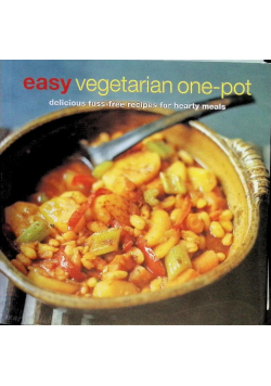 Easy Vegetarian One-pot: Delicious Fuss-Free