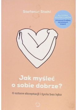 Jak myśleć o sobie dobrze?