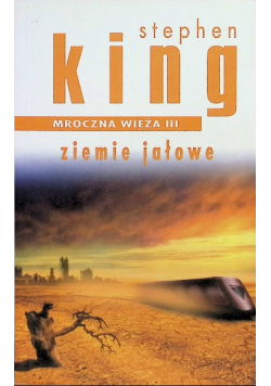 Mroczna wieża Tom III Ziemie jałowe